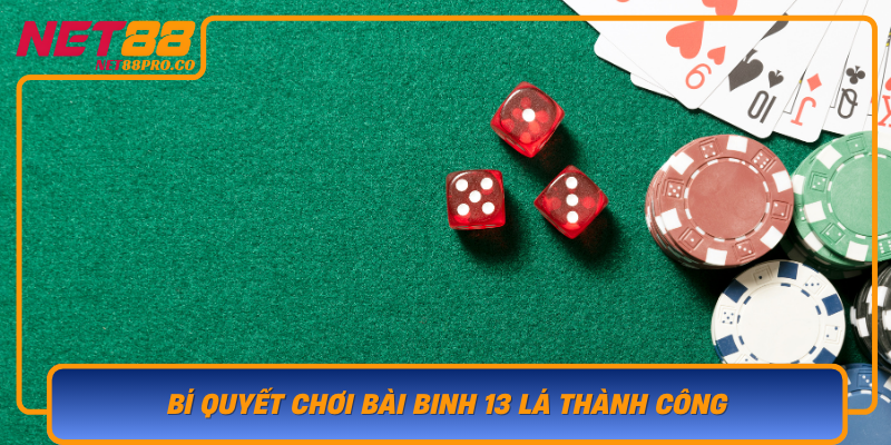 Bi Quyet Choi Bai Binh 13 La Thanh Cong Nhung Chien Thuat Dinh Cao