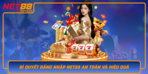 Bi Quyet Dang Nhap Net88 An Toan Va Hieu Qua Trong Giao Dich