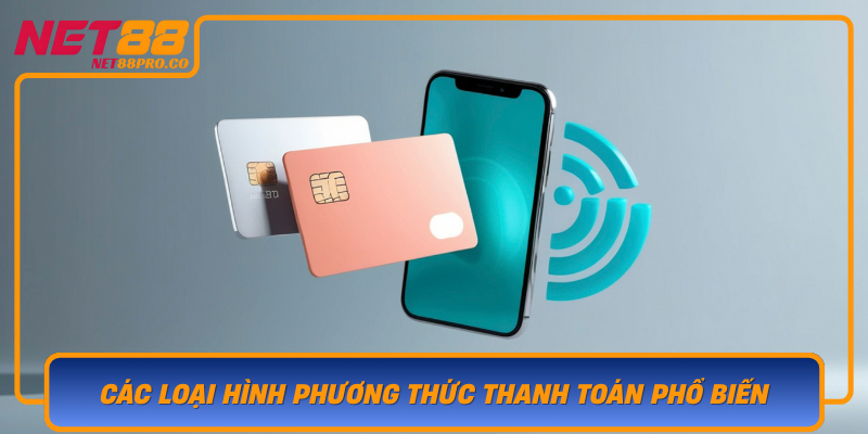 Cac Loai Hinh Phuong Thuc Thanh Toan Pho Bien