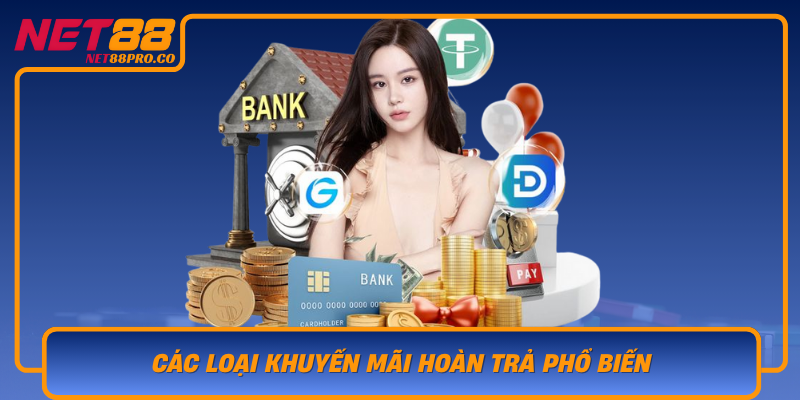 Cac Loai Khuyen Mai Hoan Tra Pho Bien
