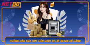 Huong Dan Sua Rut Tien Usdt Bi Loi Net88 De Dang