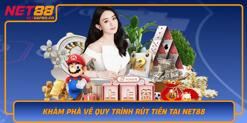 Kham Pha Ve Quy Trinh Rut Tien Tai Net88 Tu Yeu Cau Den Xac Nhan Thanh Cong