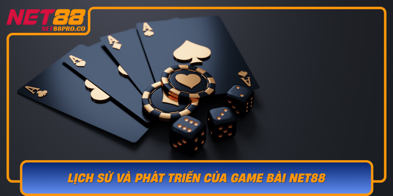 Lich Su Va Phat Trien Cua Game Bai Net88