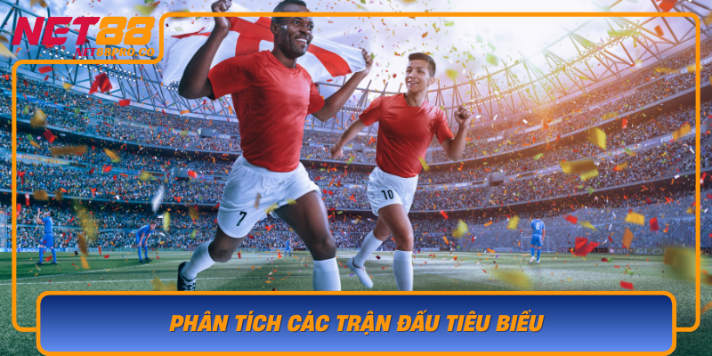 Phan Tich Cac Tran Dau Tieu Bieu Bai Hoc Cho Cuoc Thu