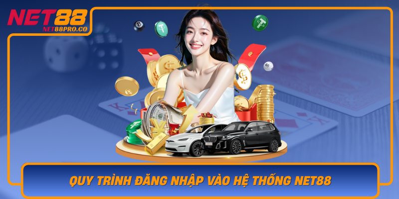 Quy Trinh Dang Nhap Vao He Thong Net88 Chi Tiet Tung Buoc