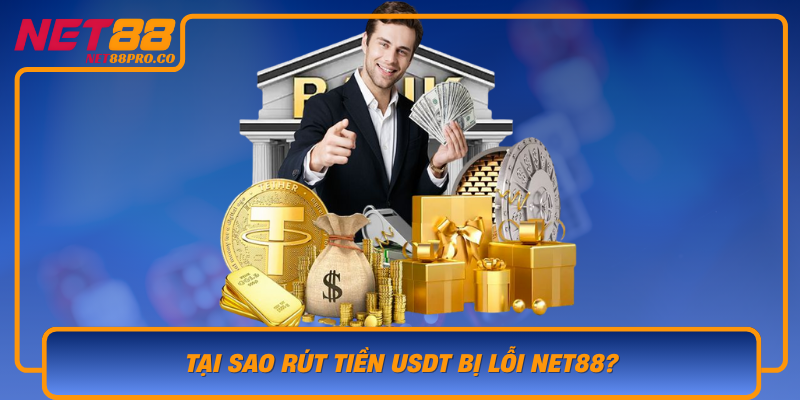 Tai Sao Rut Tien Usdt Bi Loi Net88