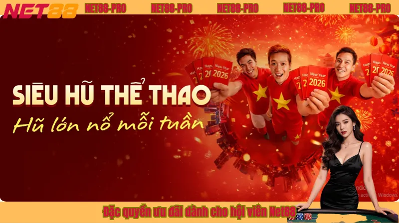 Đặc quyền ưu đãi dành cho hội viên Net88